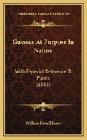 Guesses At Purpose In Nature