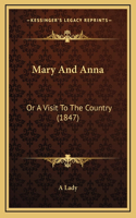 Mary And Anna: Or A Visit To The Country (1847)