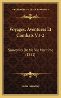 Voyages, Aventures Et Combats V1-2