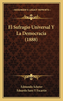 Sufragio Universal Y La Democracia (1888)