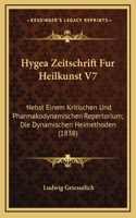 Hygea Zeitschrift Fur Heilkunst V7: Nebst Einem Kritischen Und Pharmakodynamischen Repertorium; Die Dynamischen Heimethoden (1838)