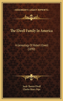 Elwell Family In America