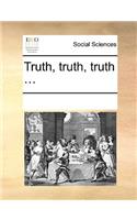 Truth, truth, truth ...: (English)