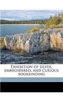 Exhibition of Silver, Embroidered, and Curious Bookbinding