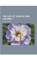 The Life of Joan of Arc Volume 1