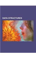 Data Structures: Array Data Structure, Binary Tree, Collection (Abstract Data Type), Compressed Data Structure, Concurrent Data Structu(English)