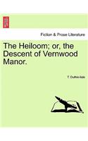 Heiloom; Or, the Descent of Vernwood Manor.