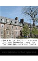 A Look at the University of North Carolina System Including the Tar Heels, Wolfpack, and Pirates