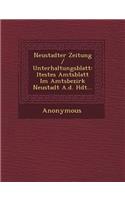 Neustadter Zeitung / Unterhaltungsblatt: Ltestes Amtsblatt Im Amtsbezirk Neustadt A.D. Hdt...