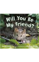 Will You Be My Friend?