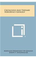 Cretaceous and Tertiary Subsurface Geology