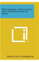 Butchering, Processing, and Preservation of Meat