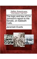 The Logic and Law of Col. Johnson's Report to the Senate, on Sabbath Mails.