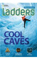 Ladders Science 3: Cool Caves (On-Level; Physical Science)