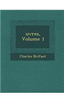 Uvres, Volume 1
