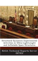 Structural Dynamics Experimental Activities in Ultra-Lightweight and Inflatable Space Structures