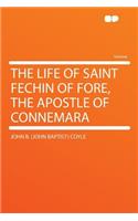 The Life of Saint Fechin of Fore, the Apostle of Connemara