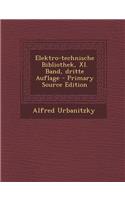 Elektro-Technische Bibliothek, XI. Band, Dritte Auflage: (German)