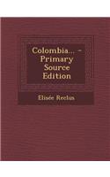 Colombia... - Primary Source Edition