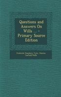 Questions and Answers on Wills ... - Primary Source Edition