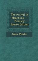 The Revival in Manchuria - Primary Source Edition: (English)