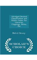 Abridged Decimal Classification and Relativ Index for Libraries, Clippings, Notes, Etc - Scholar's Choice Edition