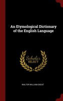 An Etymological Dictionary of the English Language