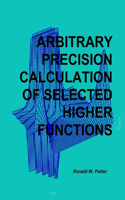 Arbitrary Precision Calculation Of Selected Higher Functions