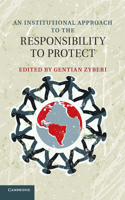 Institutional Approach to the Responsibility to Protect