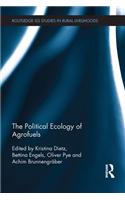 The Political Ecology of Agrofuels