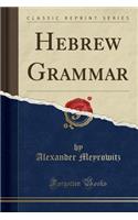 Hebrew Grammar (Classic Reprint)
