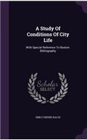 A Study of Conditions of City Life: With Special Reference to Boston. Bibliography