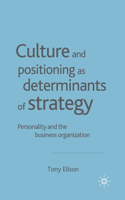 Culture and Positioning as Determinants of Strategy