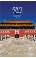 Carbon Trading in China: Environmental Discourse and Politics