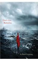 Don't Go, Ramanya