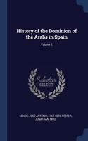 History of the Dominion of the Arabs in Spain; Volume 2