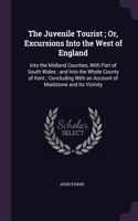 The Juvenile Tourist; Or, Excursions Into the West of England