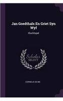 Jan Goedthals En Griet Syn Wyf