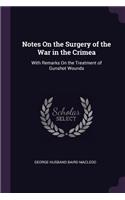Notes On the Surgery of the War in the Crimea
