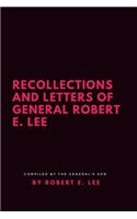 Recollections and Letters of General Robert E. Lee