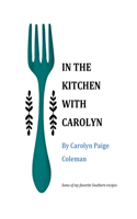 In the Kitchen with Carolyn