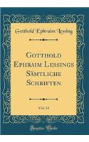 Gotthold Ephraim Lessings SÃ¤mtliche Schriften, Vol. 14 (Classic Reprint)