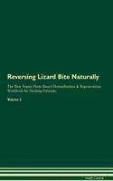 Reversing Lizard Bite Naturally The Raw Vegan Plant-Based Detoxification & Regeneration Workbook for Healing Patients. Volume 2