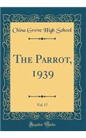 The Parrot, 1939, Vol. 17 (Classic Reprint)