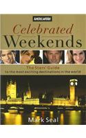 Celebrated Weekends: The Stars' Guide to the Most Exciting Destinations in the World