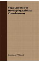 Yoga Lessons for Developing Spiritual Consciousness