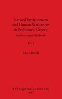 Natural Environment and Human Settlement in Prehistoric Greece, Part i