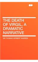 The Death of Virgil, a Dramatic Narrative