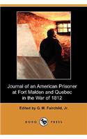 Journal of an American Prisoner at Fort Malden and Quebec in the War of 1812 (Dodo Press)