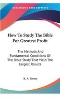 How To Study The Bible For Greatest Profit